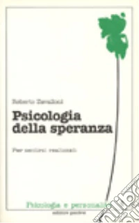 Psicologia della speranza. Per sentirsi realizzati libro