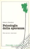 Psicologia della speranza. Per sentirsi realizzati libro