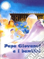 Papa Giovanni e i bambini. Ediz. illustrata libro