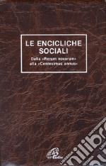 Le encicliche sociali. Dalla «Rerum novarum» alla «Centesimus annus». Ediz. plastificata libro