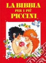 La bibbia per i più piccini libro