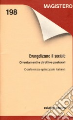 Evangelizzare il sociale. Orientamenti e direttive pastorali libro