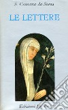 Le lettere libro di Caterina da Siena (santa) Meattini U. (cur.)