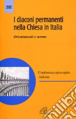 I diaconi permanenti nella Chiesa in Italia libro