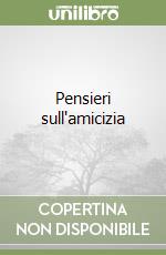 Pensieri sull'amicizia libro