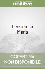 Pensieri su Maria libro