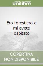Ero forestiero e mi avete ospitato libro