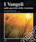 I vangeli nello specchio della creazione. Gli insegnamenti di Gesù nei Vangeli di Matteo, Marco e Luca libro