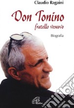 Don Tonino. Fratello vescovo.