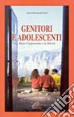 Genitori e adolescenti. Verso l'autonomia e la libertà