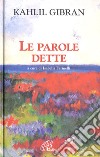 Le parole dette libro di Gibran Kahlil Farinelli I. (cur.)