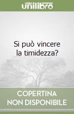 Si può vincere la timidezza? libro