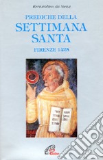 Prediche della Settimana santa (Firenze, 1425) libro