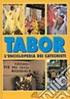 Tabor. L'enciclopedia dei catechisti libro