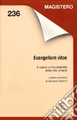 Evangelium vitae. Il valore e l'inviolabilità della vita umana libro