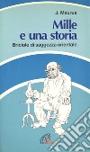 Mille e una storia. Briciole di saggezza orientale libro