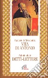 Vita di Antonio. Detti, lettere libro