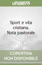 Sport e vita cristiana. Nota pastorale libro
