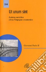 Ut unum sint. Lettera enciclica circa l'impegno ecumenico libro