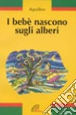 I bebè nascono sugli alberi libro