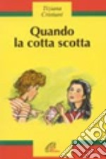 Quando la cotta scotta libro