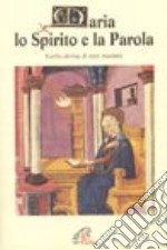 Maria, lo Spirito e la parola. «Lectio divina» di testi mariani libro