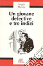 Un giovane detective e tre indizi libro