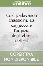 Così parlavano i chassidim. La saggezza e l'arguzia degli ebrei dell'Est