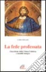 La fede professata. Catechismo della Chiesa cattolica e modelli teologici libro