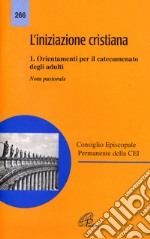 L'iniziazione cristiana. Vol. 1: Orientamenti per il catecumenato degli adulti. Nota pastorale