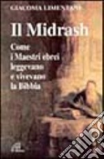 Il midrash. Come i maestri ebrei leggevano e vivevano la Bibbia libro