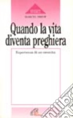 Quando la vita diventa preghiera. Esperienza di un eremita