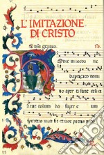 L'imitazione di Cristo. Miniature, lettere istoriate e fregi tratti dal Messale Della Rovere libro