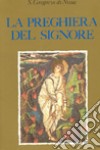 La preghiera del Signore. Omelie sul Padre nostro libro