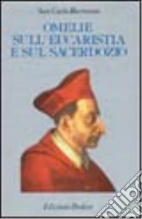 Omelie sull'eucaristia e sul sacerdozio libro