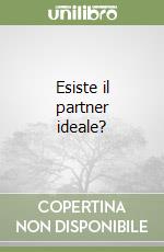 Esiste il partner ideale? libro