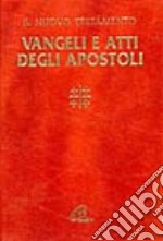 Vangeli e Atti degli Apostoli. Con testo e note di commento a fronte libro