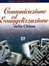 Comunicazione ed evangelizzazione nella Chiesa libro