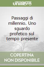 Passaggi di millennio. Uno sguardo profetico sul tempo presente libro