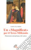 Un magnificat per il terzo millennio. Dimensione antropologica del cantico libro