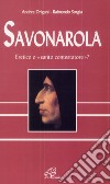Savonarola. Eretico o «Santo contestatore»? libro