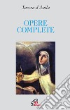 Opere complete. Ediz. integrale libro di Teresa d'Avila (santa) Borriello L. (cur.) Della Croce G. M. (cur.)