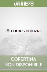 A come amicizia libro