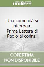 Una comunità si interroga. Prima Lettera di Paolo ai corinzi libro