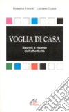 Voglia di casa. Segreti e risorse dell'affettività libro