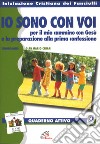 «Io sono con voi» per il mio cammino con Gesù. Quaderno attivo - secondo anno. Vol. 2 libro