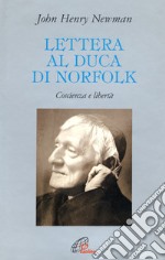 Lettera al duca di Norfolk. Coscienza e libertà libro