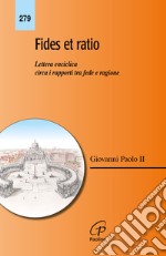 Fides et ratio. Lettera enciclica circa i rapporti tra fede e ragione libro usato