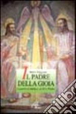 Il padre della gioia. Catechesi biblica su Dio Padre libro