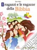 I ragazzi e le ragazze della Bibbia libro